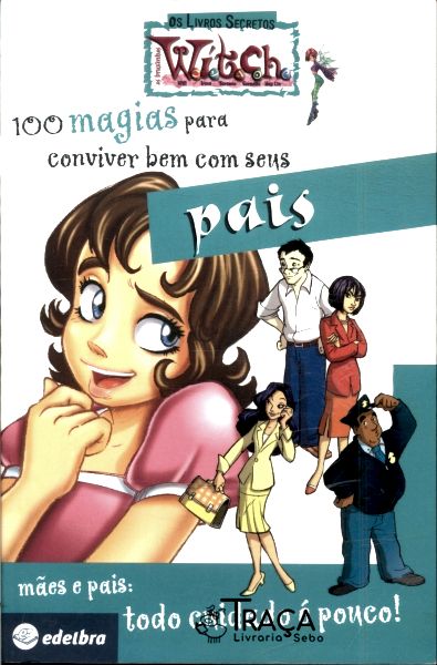 100 Magias Para Conviver Bem Com Seus Pais