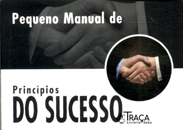 Pequeno Manual de Princípios do Sucesso