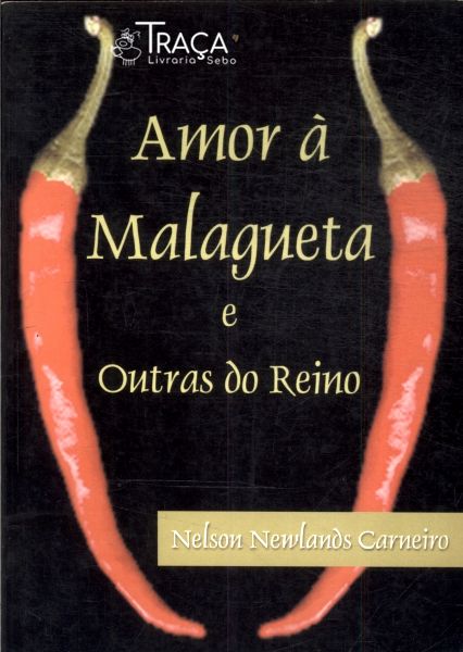 Amor À Malagueta e Outras do Reino