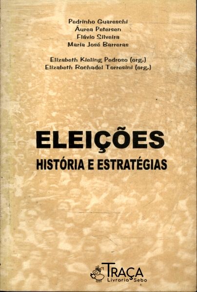 Eleições: História E Estratégias