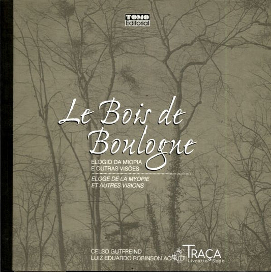 Le Bois De Boulogne: Elogio Da Miopia E Outras Visões