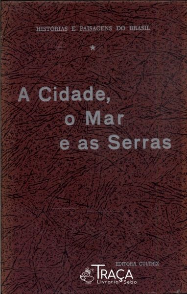 A Cidade, o Mar e as Serras