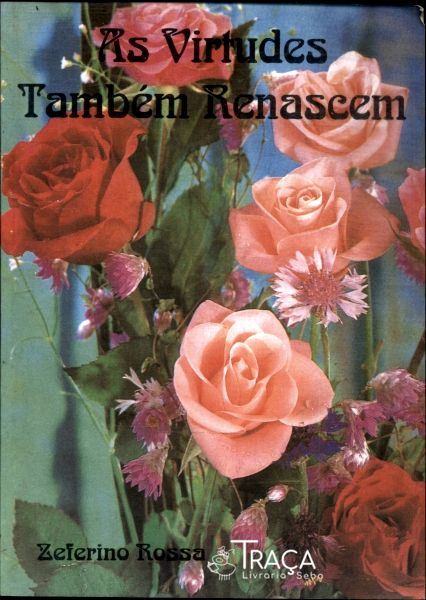 As Virtudes Também Renascem