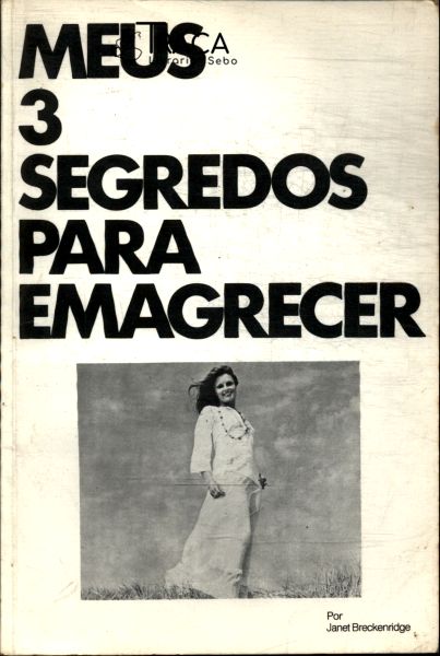 Meus 3 Segredos para Emagrecer