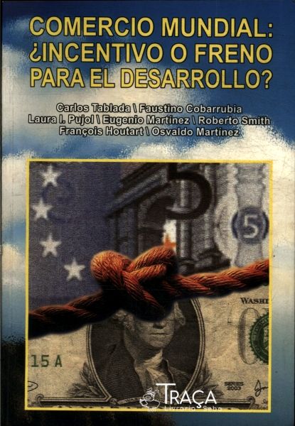 Comercio Mundial: Incentivo o Freno para El Desarrollo?