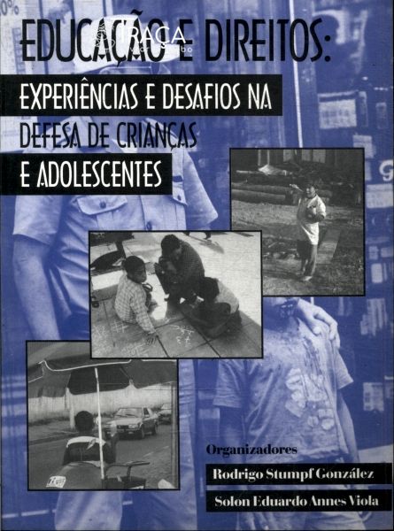 Educação e Direitos: Experiências e Desafios Na Defesa de Crianças e Adolescentes