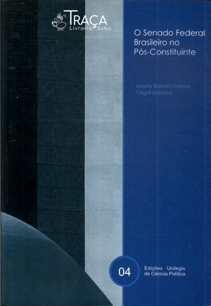 O Senado Federal Brasileiro No Pós-constituinte