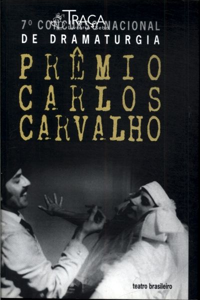 7º Concurso Nacional de Dramaturgia Prêmio Carlos Carvalho