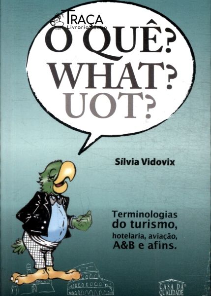 O Quê? What? Uot?