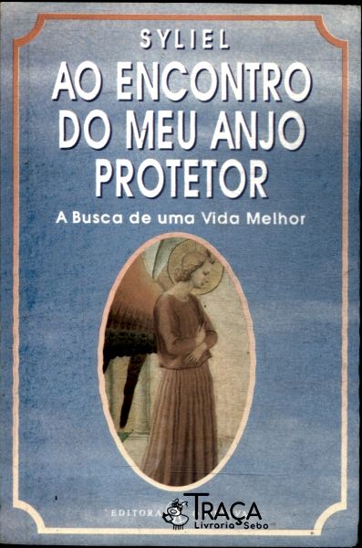 Ao Encontro Do Meu Anjo Protetor
