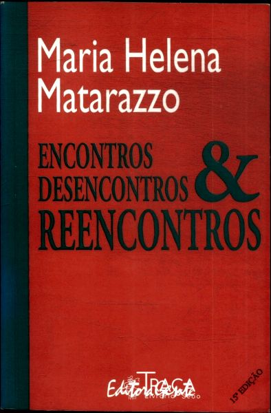 Encontros, Desencontros e Reencontros