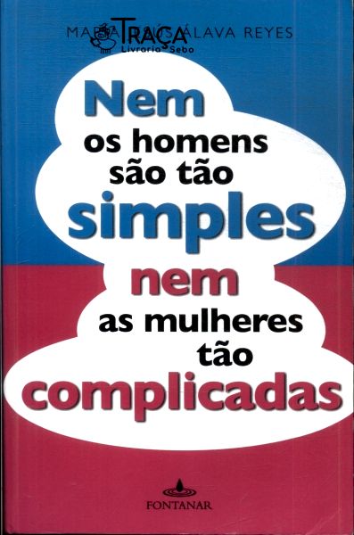 Nem os Homens São Tão Simples Nem as Mulheres Tão Complicadas