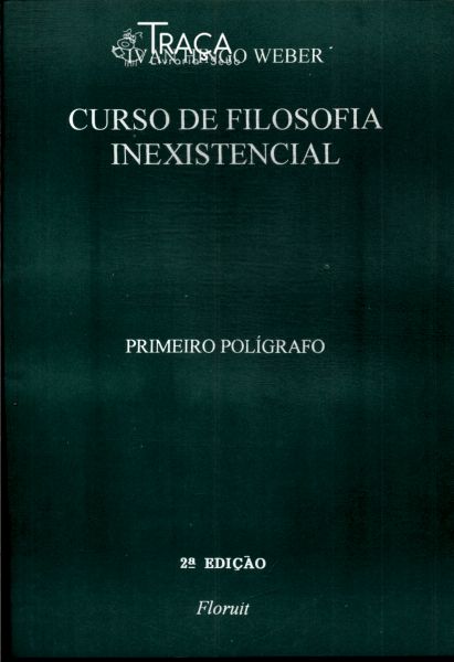 Curso De Filosofia Inexistencial: Primeiro Polígrafo