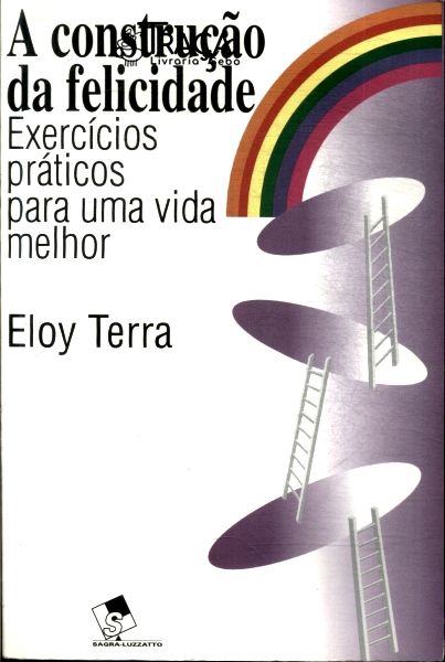 A Construção da Felicidade