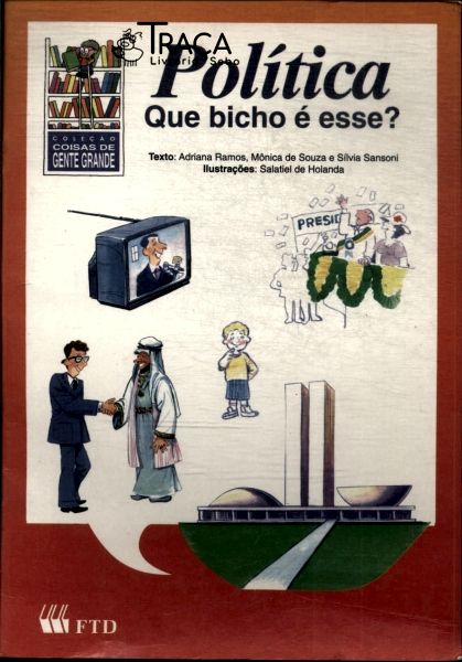 Política: Que Bicho É Esse?