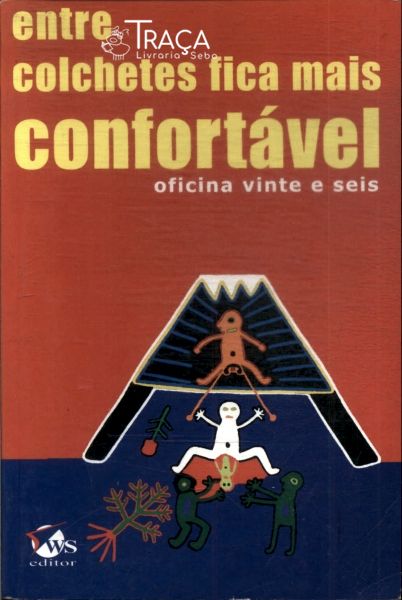 Entre Colchetes Fica Mais Confortável
