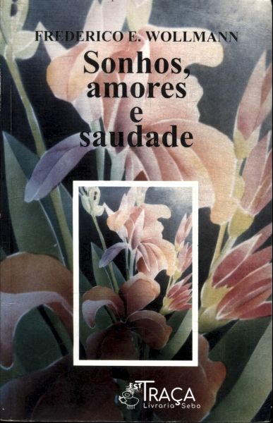 Sonhos Amores E Saudade