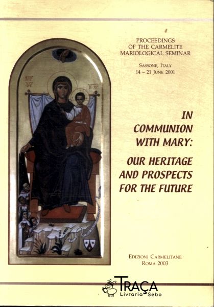 In Communion With Mary Our Heritage And Prospects For The Future