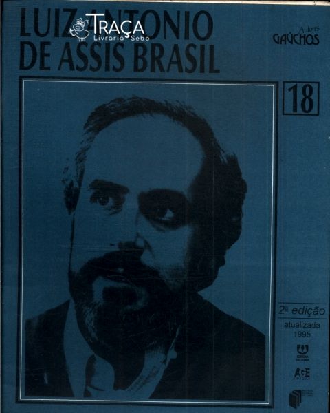 Autores Gaúchos: Luiz Antonio De Assis Brasil