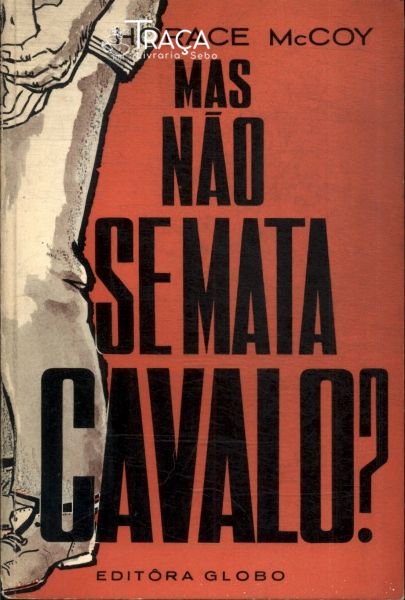 Mas Não Se Mata Cavalo?