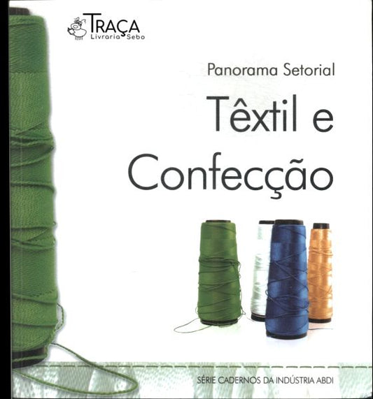 Panorama Setorial: Têxtil e Confecção