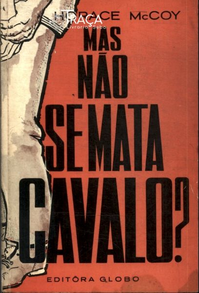 Mas Não Se Mata Cavalo?