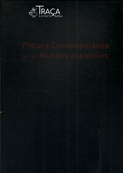 Pintura Contemporánea En Los Museos Españoles