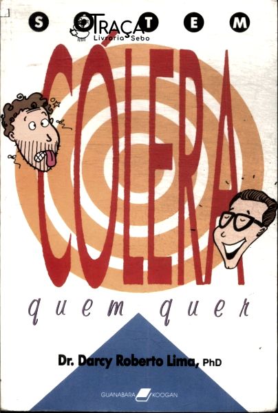 Só Tem Cólera Quem Quer