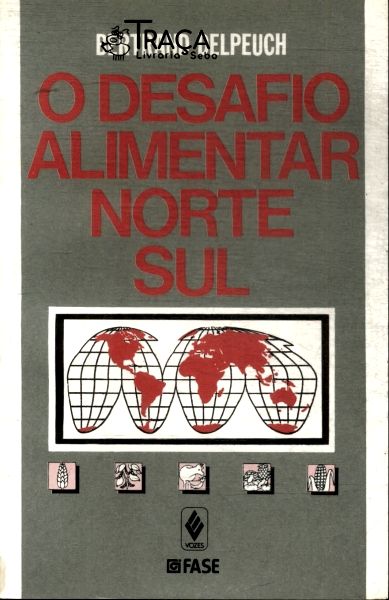 O Desafio Alimentar Norte Sul
