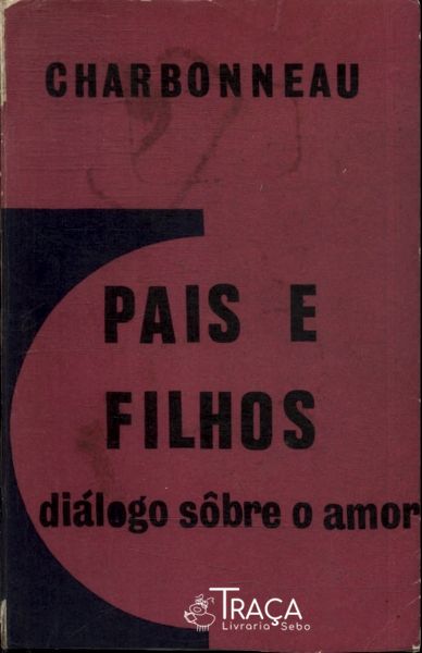 Pais e Filhos Diálogo Sobre o Amor