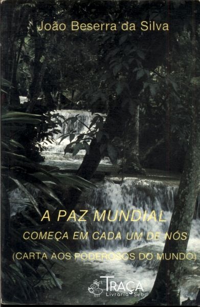 A Paz Mundial Começa Em Cada Um De Nós