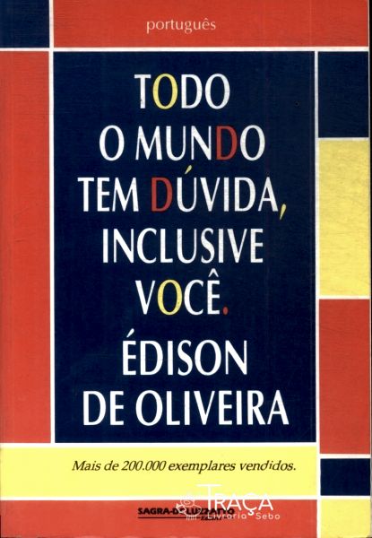 Todo Mundo Tem Dúvida, Inclusive Você