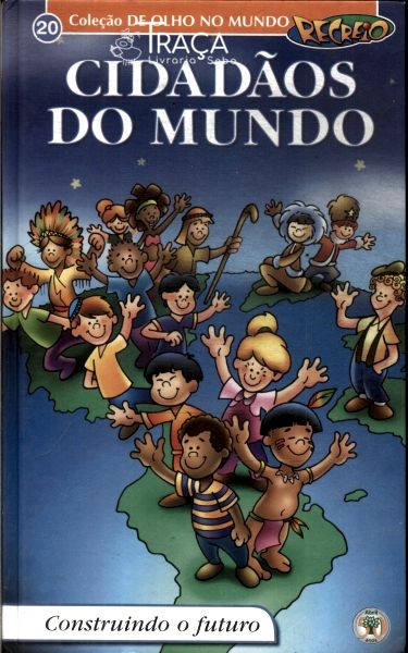 Cidadãos Do Mundo: Construindo O Futuro