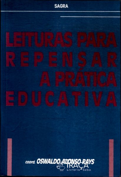 Leituras para Repensar a Prática Educativa