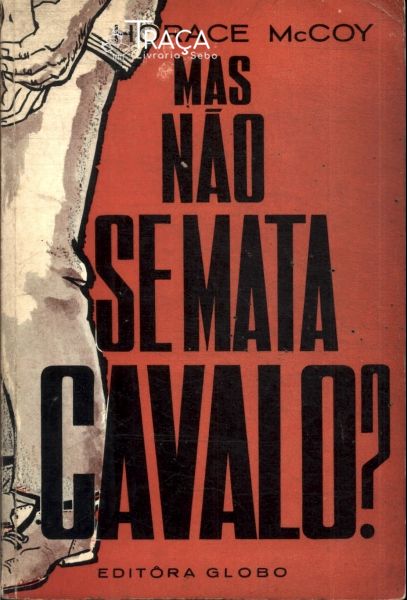 Mas Não Se Mata Cavalo?