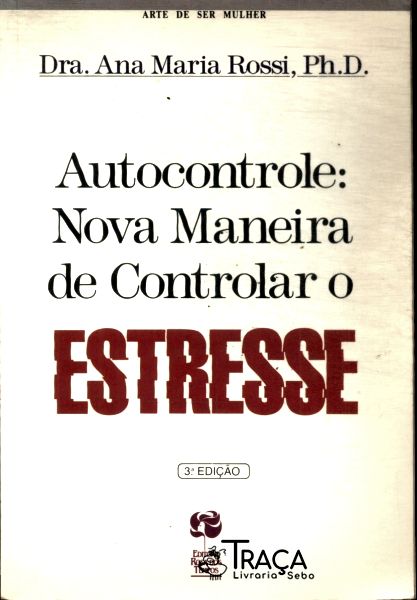 Autocontrole: Nova Maneira de Controlar o Estresse