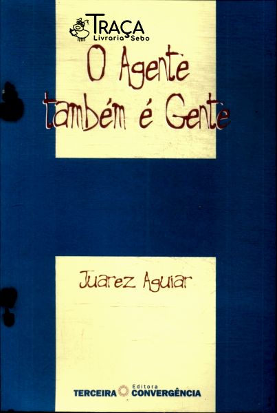 O Agente Também É Gente