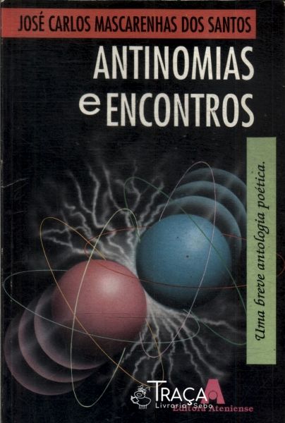 Antinomias E Encontros: Uma Breve Antologia Poética