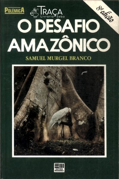O Desafio Amazônico