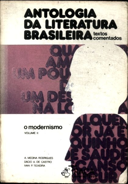 Antologia da Literatura Brasileira: Modernismo Vol 2