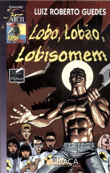 Lobo, Lobão, Lobisomem