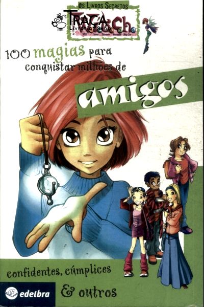100 Magias para Conquistar Milhões de Amigos