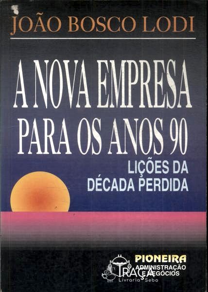 A Nova Empresa para os Anos 90