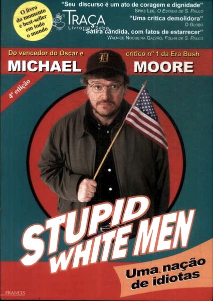 Stupid White Men