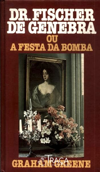 Dr. Fischer de Genebra Ou a Festa da Bomba