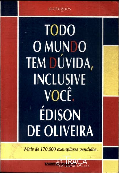 Todo o Mundo Tem Dúvida, Inclusive Você