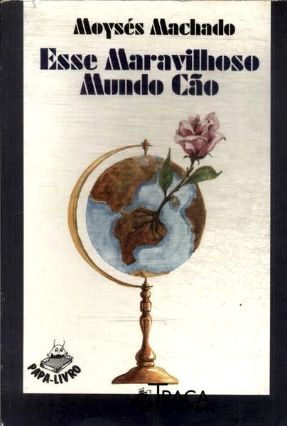 Esse Maravilhoso Mundo Cão