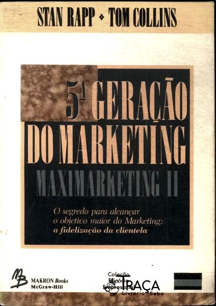 5ª Geração do Marketing: Maximarketing Il
