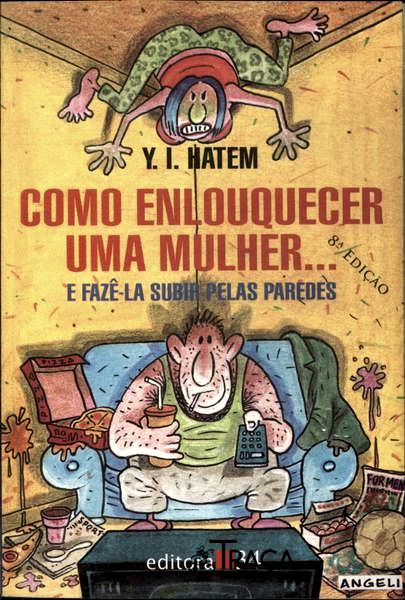 Como Enlouquecer Uma Mulher... E Fazê-la Subir Pelas Paredes