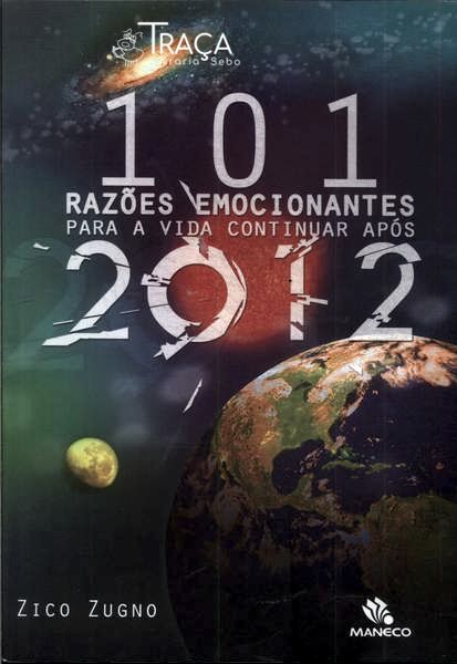 101 Razões Emocionantes para a Vida Continuar Após 2012